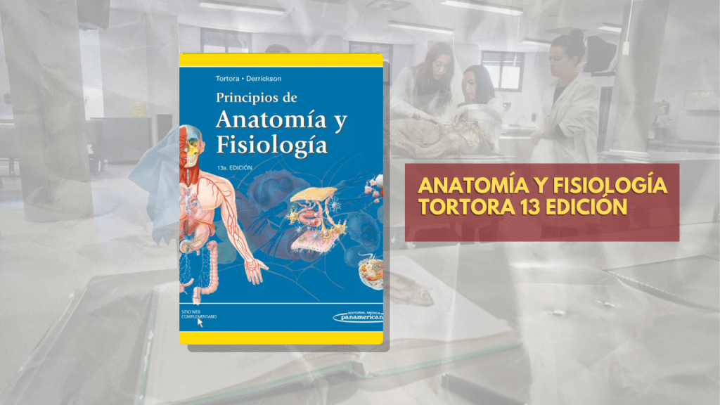 ANATOMÍA Y FISIOLOGÍA TORTORA 13 EDICION