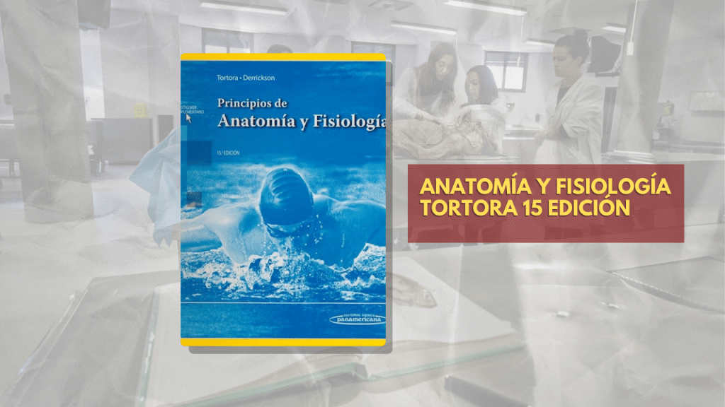 ANATOMÍA Y FISIOLOGÍA TORTORA 15 EDICION