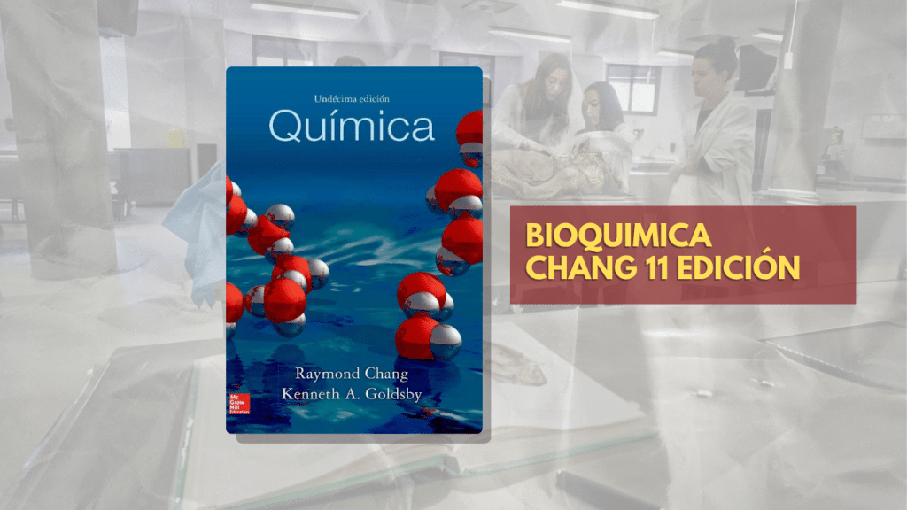 BIOQUIMICA CHANG 11 EDICION