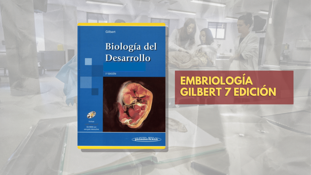 EMBRIOLOGÍA GILBERT 7 EDICION
