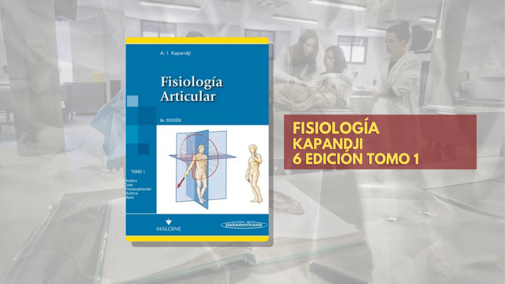 FISIOLOGÍA KAPANDJI 6 EDICION TOMO 1
