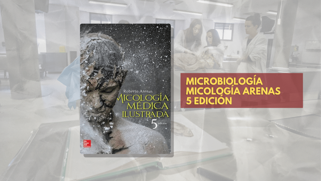 MICROBIOLOGÍA MICOLOGÍA ARENAS 5 EDICION