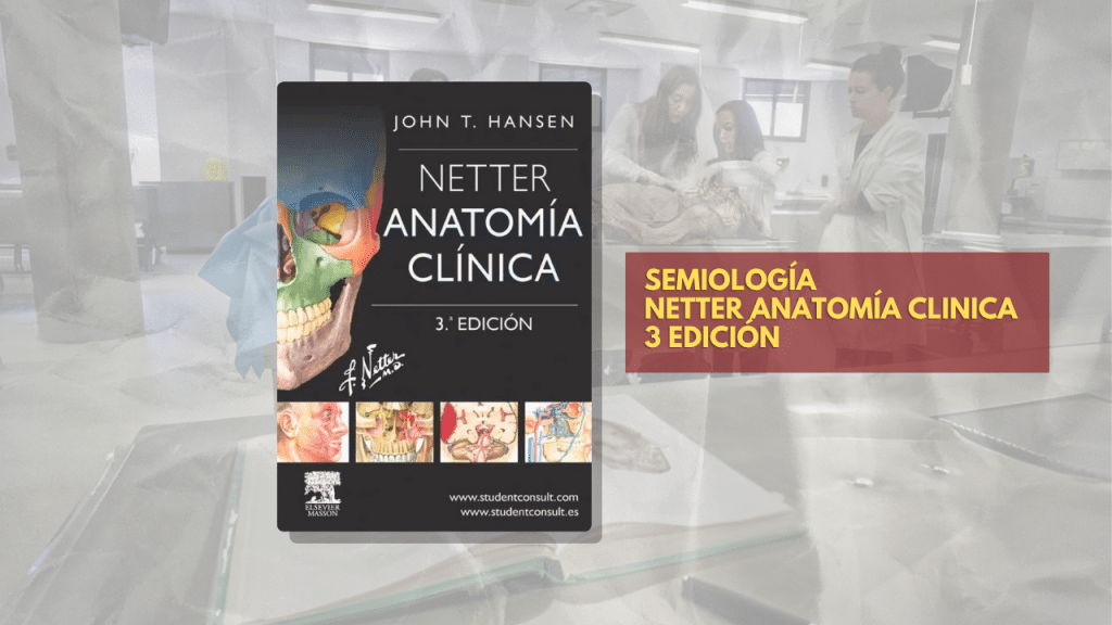 SEMIOLOGÍA NETTER ANATOMÍA CLINICA 3 EDICION
